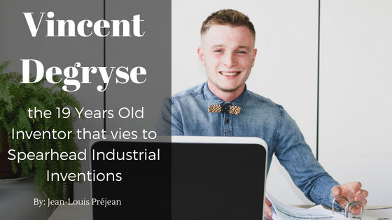 Vincent Degryse, the 19 Years Old Inventor that vies to Spearhead Industrial Inventions